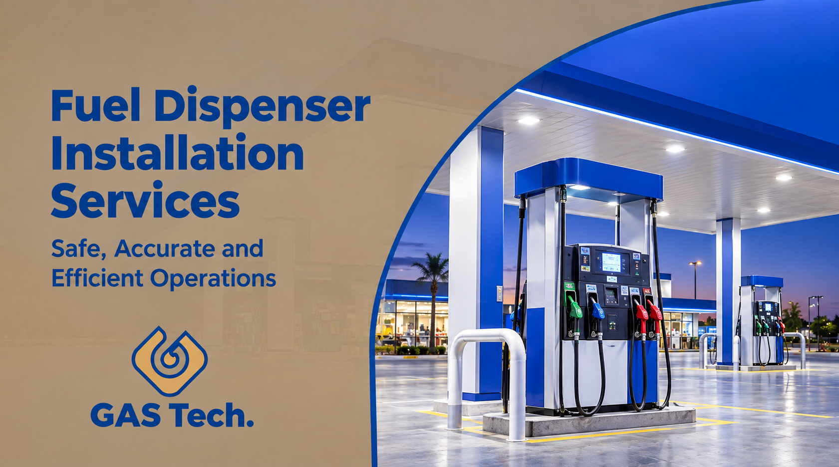 Fuel dispenser installation services at a modern gas station, featuring blue fuel pumps under a brightly lit canopy, presented in GasTech’s blue and beige branded design.