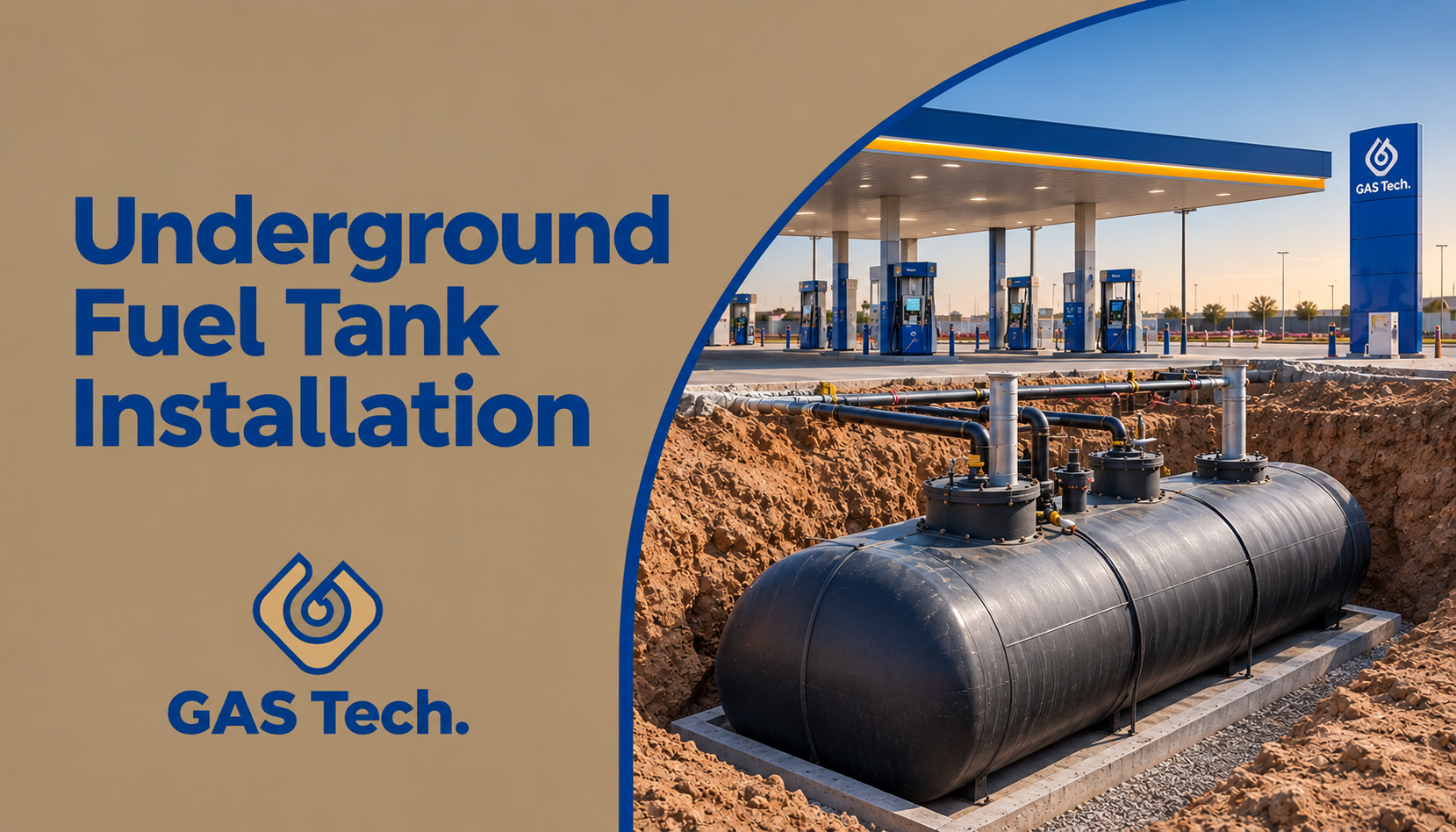 Underground fuel tank installation at a modern gas station, showing a large cylindrical fuel tank with connected piping inside an excavation, with GAS Tech. branding and the headline “Underground Fuel Tank Installation.”